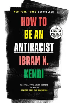 How to Be an Antiracist, Paperback/Ibram X. Kendi