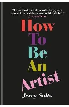 How to Be an Artist - Jerry Saltz