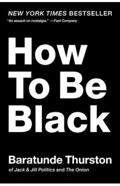 How to Be Black - Baratunde Thurston