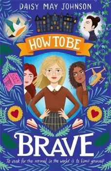 How to Be Brave, Paperback/Daisy May Johnson