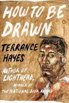 How to Be Drawn, Paperback/Terrance Hayes