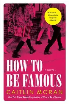 How to Be Famous, Paperback/Caitlin Moran