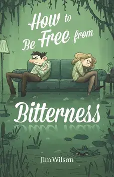How to Be Free from Bitterness, Paperback/Heather Torosyan