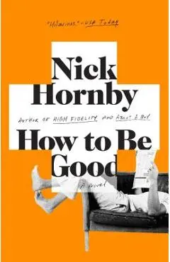 How to Be Good - Nick Hornby
