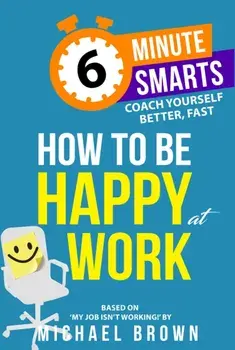 How to be Happy at Work, Paperback/Michael Brown