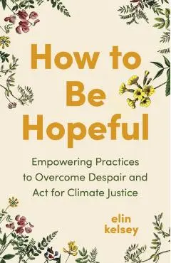 How to Be Hopeful - Elin Kelsey