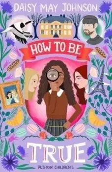 How to Be True, Paperback/Daisy May Johnson