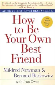 How to Be Your Own Best Friend, Paperback/Mildred Newman