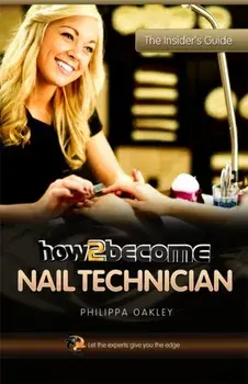 How to Become a Nail Technician, Paperback/Philippa Oakley