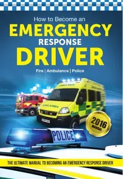 How to Become an Emergency Response Driver: The Definitive Career Guide to Becoming an Emergency Driver (How2become), Paperback/Bill Lavender