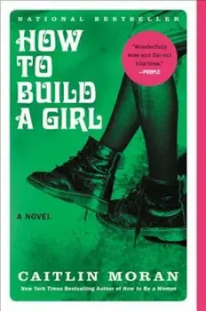 How to Build a Girl, Paperback/Caitlin Moran