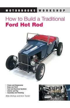 How to Build a Traditional Ford Hot Rod - Mike Bishop