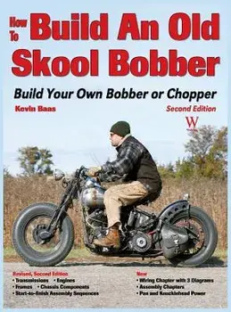 How to Build an Old Skool Bobber: Build Your Own Bobber or Chopper, Hardcover/Kevin Baas