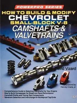 How to Build and Modify Chevrolet Small-Block V-8 Camshafts & Valvetrains, Paperback/David Vizard