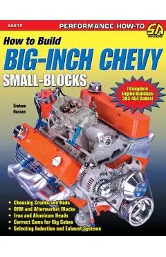 How to Build Big-Inch Chevy Small-Blocks - Graham Hansen