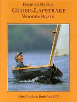 How to Build Glued-Lapstrake Wooden Boats, Hardcover/John Brooks