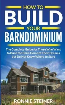 How To Build Your Barndominium, Paperback/Ronnie Steiner