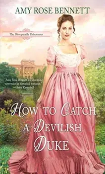 How to Catch a Devilish Duke, Paperback/Amy Rose Bennett