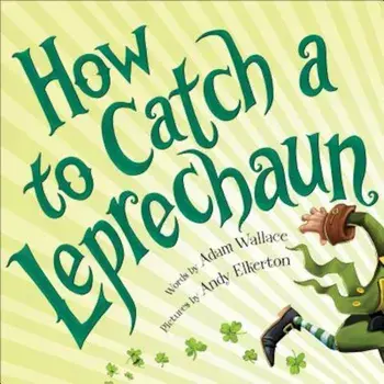 How to Catch a Leprechaun, Hardcover/Adam Wallace