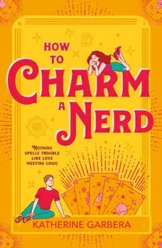 How To Charm A Nerd, Paperback/Katherine Garbera