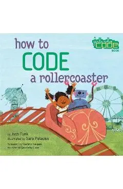 How to Code a Rollercoaster - Josh Funk