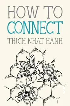 How to Connect, Paperback/Thich Nhat Hanh