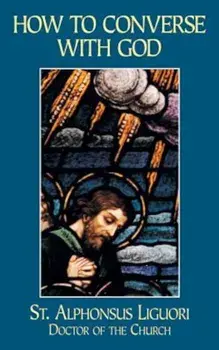 How to Converse with God, Paperback/Liguori
