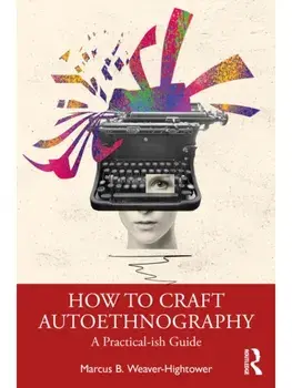 How to Craft Autoethnography. A Practical-ish Guide, Paperback/***