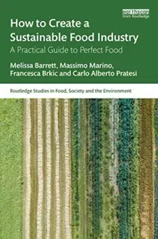 How to Create a Sustainable Food Industry. A Practical Guide to Perfect Food, Paperback/Carlo Alberto Pratesi