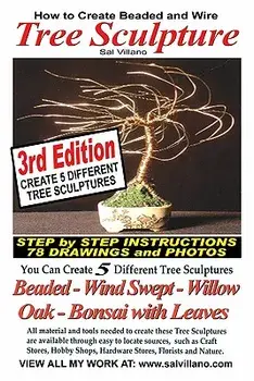 How to Create Beaded & Wire Trees: Create Five Different Tree Sculptures, Paperback/Sal Villano