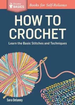 How to Crochet/Sara Delaney