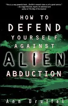 How to Defend Yourself Against Alien Abduction, Paperback/Ann Druffel