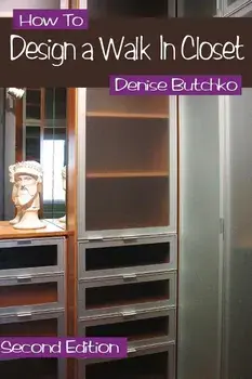 How To Design A Walk In Closet: The Professional Guide To Creating Effective Space, Paperback/Denise M. Butchko