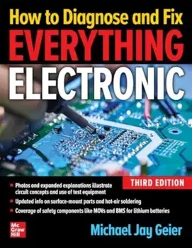 How to Diagnose and Fix Everything Electronic, Third Edition. 3 ed, Paperback/Michael Geier