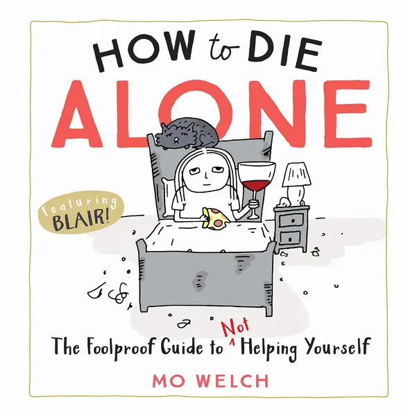 How to Die Alone | Mo Welch