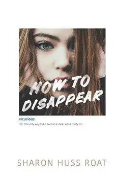 How to Disappear, Paperback/Sharon Huss Roat