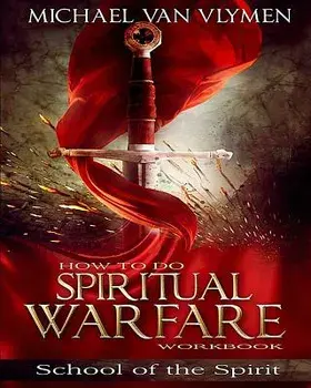 How to Do Spiritual Warfare Workbook: 6 Week Study, Paperback/Michael Van Vlymen
