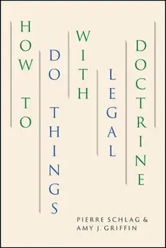 How to Do Things with Legal Doctrine, Paperback/Pierre Schlag