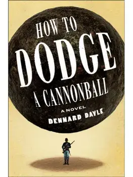 How to Dodge a Cannonball, Hardback/Dennard Dayle