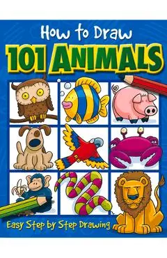 How to Draw 101 Animals: Easy Step-By-Step Drawing - Dan Green
