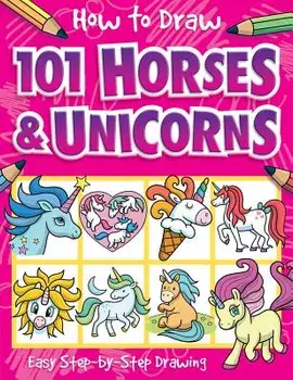 How to Draw 101 Horses and Unicorns, Paperback/Nat Lambert