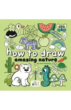 How to Draw Amazing Nature: By Erin Hunting - Erin Hunting