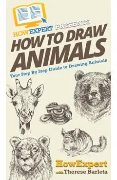 How To Draw Animals: Your Step By Step Guide To Drawing Animals - Howexpert