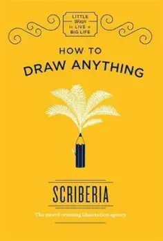 How to Draw Anything, Hardcover/Scriberia