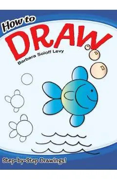 How to Draw - Barbara Soloff Levy