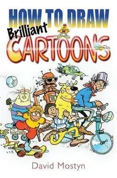 How to Draw Brilliant Cartoons, Paperback/David Mostyn