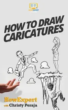 How To Draw Caricatures, Paperback/Christy Peraja