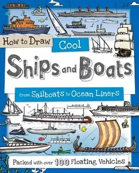 How to Draw Cool Ships and Boats: From Sailboats to Ocean Liners, Paperback/Fiona Gowen