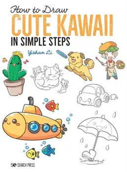 How to Draw: Cute Kawaii. In Simple Steps, Paperback/Yishan Li