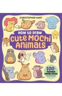 How to Draw Cute Mochi Animals - Christopher Hart